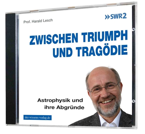 Zwischen Triumph und Tragödie - Harald Lesch