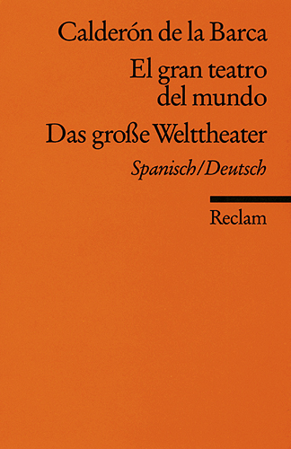 El gran teatro del mundo /Das große Welttheater - Pedro Calderón de la Barca