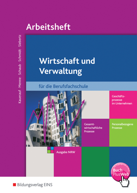 Wirtschaft und Verwaltung für die Berufsfachschule NRW - Nils Kauerauf, Jörn Menne, Ingo Schaub, Christian Schmidt, Sarah-Katharina Siebertz