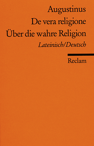 De vera religione /Über die wahre Religion. Lat. /Dt - Aurelius Augustinus