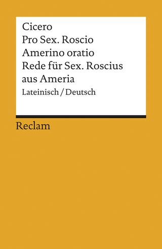 Pro Sex. Roscio Amerino oratio / Rede für Sextus Roscius aus Ameria. Lateinisch/Deutsch - Cicero; Gerhard Krüger