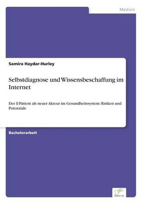 Selbstdiagnose und Wissensbeschaffung im Internet - Samira Haydar-Hurley