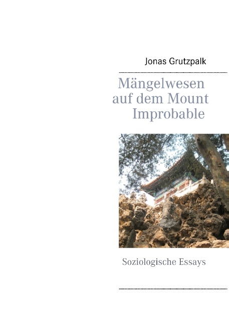 Mängelwesen auf dem Mount Improbable - Jonas Grutzpalk