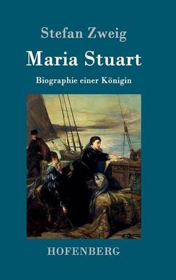 Maria Stuart -  Stefan Zweig