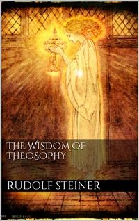 The Wisdom of Theosophy - Rudolf Steiner