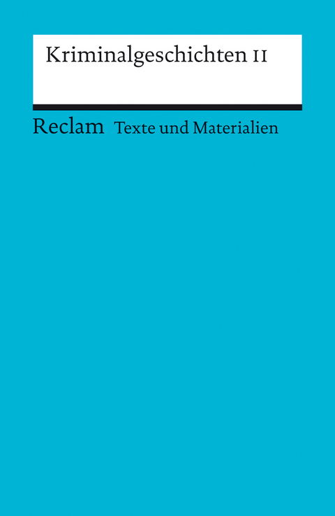 Kriminalgeschichten II. (Texte und Materialien für den Unterricht) - 