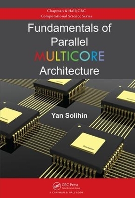 Fundamentals of Parallel Multicore Architecture - Yan Solihin