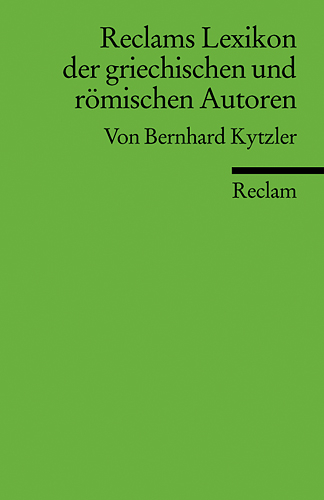 Reclams Lexikon der griechischen und römischen Autoren - Bernhard Kytzler