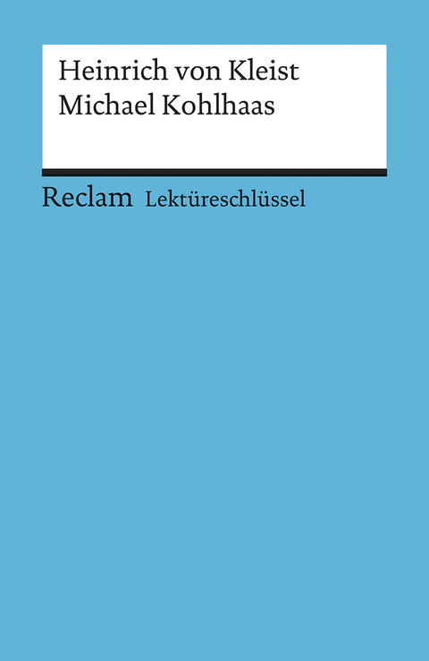 Lektüreschlüssel zu Heinrich von Kleist: Michael Kohlhaas - Theodor Pelster