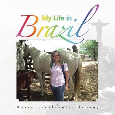 My Life in Brazil - Maria Cavalcante-Fleming
