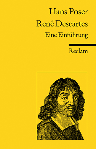 René Descartes. Eine Einführung - Hans Poser