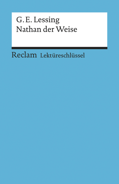 Lektüreschlüssel zu Gotthold Ephraim Lessing: Nathan der Weise - Theodor Pelster