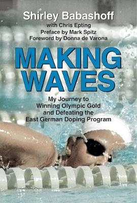 Making Waves - Chris Epting, Shirley Babashoff, Donna de Varona