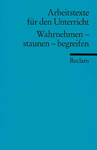 Wahrnehmen - Staunen - Begreifen - 