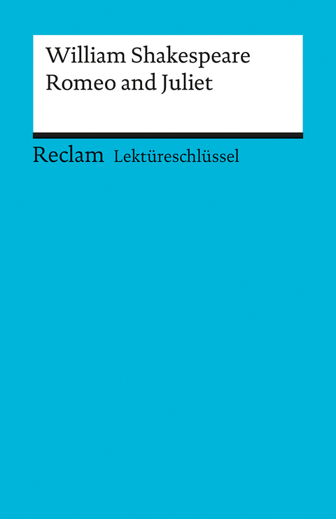 Lektüreschlüssel zu William Shakespeare: Romeo and Juliet - Kathleen Ellenrieder