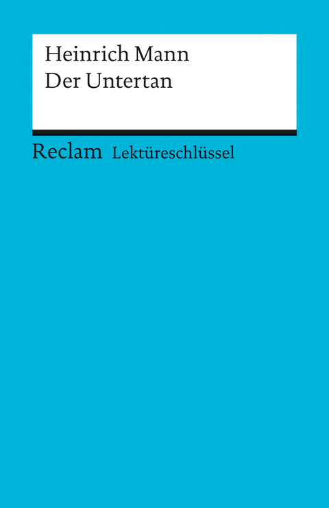 Lektüreschlüssel zu Heinrich Mann: Der Untertan - Theodor Pelster