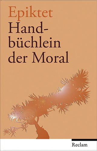 Handbüchlein der Moral -  Epiktet