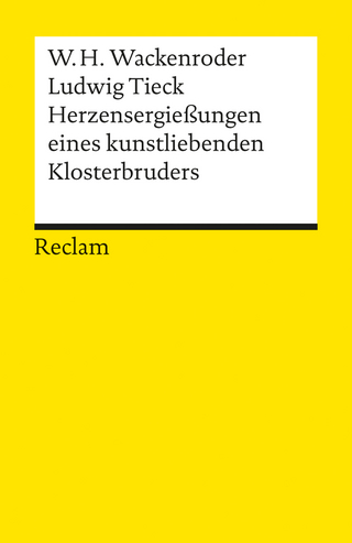 Herzensergießungen eines kunstliebenden Klosterbruders - Wilhelm H Wackenroder; Ludwig Tieck; Martin Bollacher