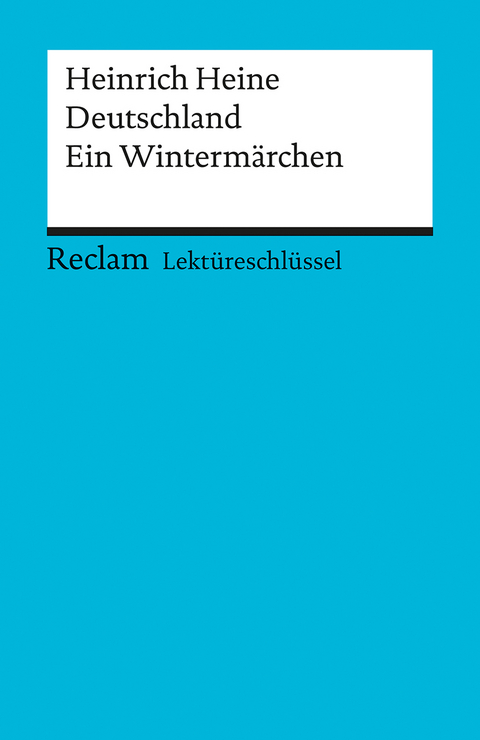 Lektüreschlüssel zu Heinrich Heine: Deutschland. Ein Wintermärchen - Wolfgang Kröger