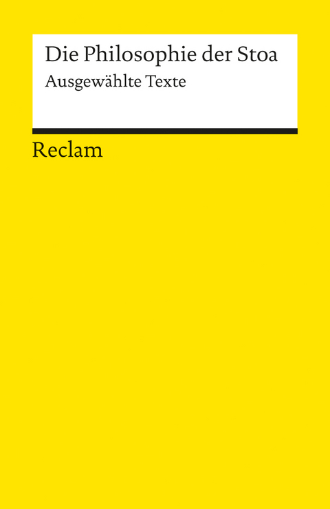 Die Philosophie der Stoa. Ausgewählte Texte - 
