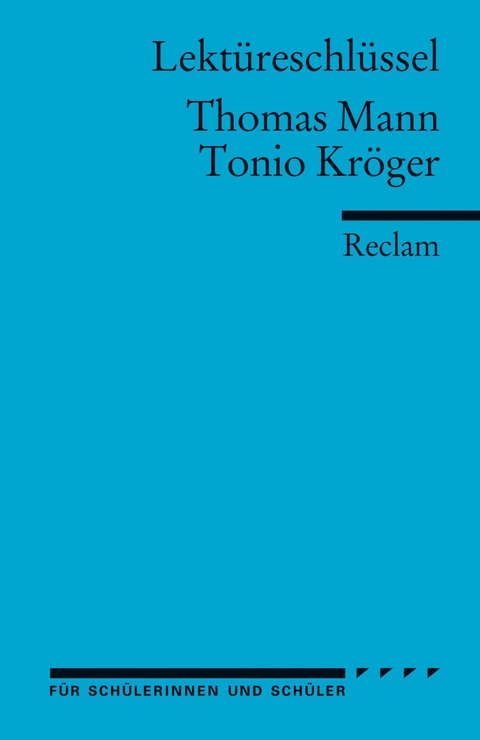 Lektüreschlüssel zu Thomas Mann: Tonio Kröger - Martin Neubauer