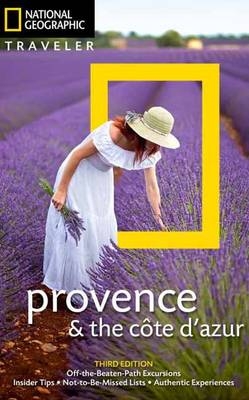National Geographic Traveler: Provence and the Cote d'Azur, 3rd Edition - Barbara Noe