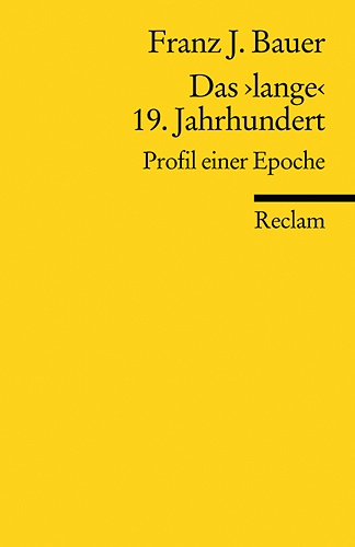 Das "lange" 19. Jahrhundert (1789-1917) - Franz J Bauer