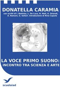 La Voce primo suono: incontro tra scienza e arte - Donatella Caramia