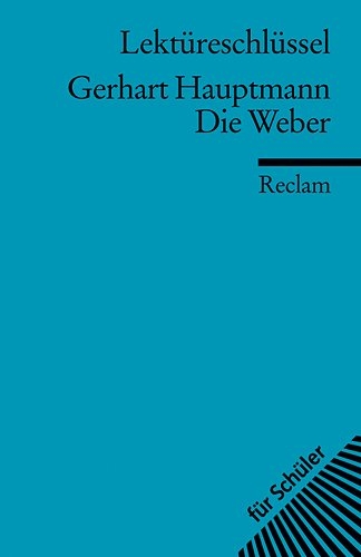 Lektüreschlüssel zu Gerhart Hauptmann: Die Weber - Michael Mommert