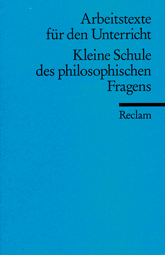 Kleine Schule des philosophischen Fragens