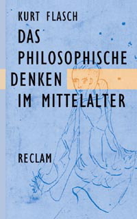 Das philosophische Denken im Mittelalter - Kurt Flasch