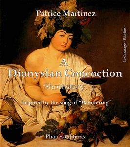 Dionysian Concoction -  Patrice Martinez