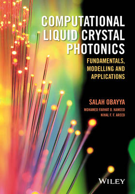Computational Liquid Crystal Photonics - Salah Obayya, Mohamed Farhat O. Hameed, Nihal F. F. Areed