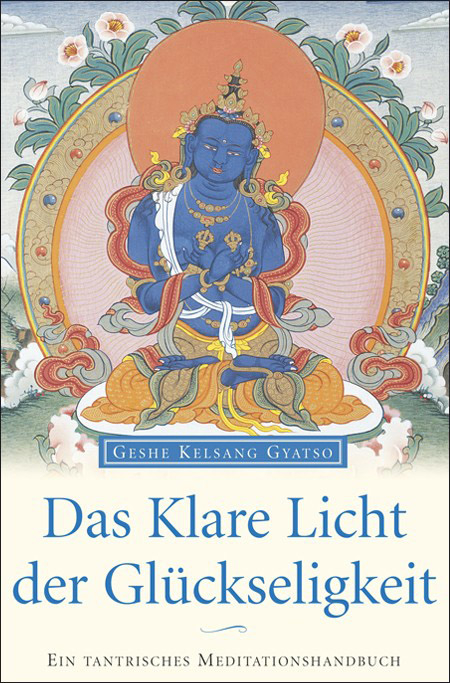 Das Klare Licht der Glückseligkeit - Geshe Kelsang Gyatso