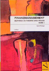 Finanzmanagement. Beiträge zu Theorie und Praxis - Rudolf Volkart