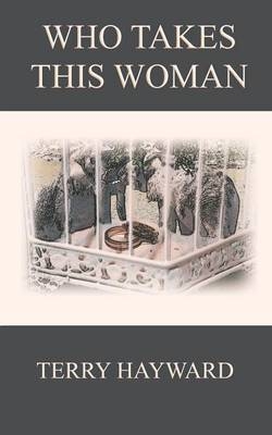 Who Takes This Woman - Book 5 in the Jack Delaney Chronicles - Terry Hayward