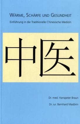 Wärme, Schärfe und Gesundheit - Hanspeter Braun, Bernhard Madörin