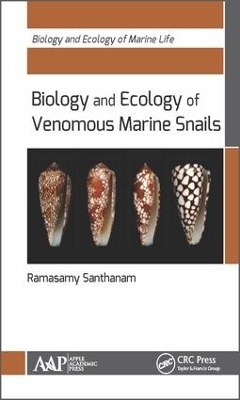 Biology and Ecology of Venomous Marine Snails - Ramasamy Santhanam