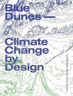 Blue Dunes – Resiliency by Design - Jesse M. Keenan