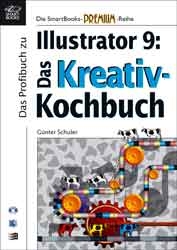 Adobe Illustrator 9 - Das Kreativ-Kochbuch - Günter Schuler