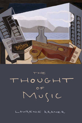 The Thought of Music - Lawrence Kramer
