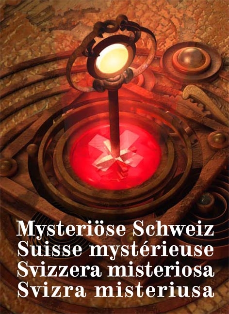 Mysteriöse Schweiz /Suisse mystérieuse /Svizzera misteriosa /Svizra misteriusa