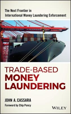 Trade-Based Money Laundering - John A. Cassara