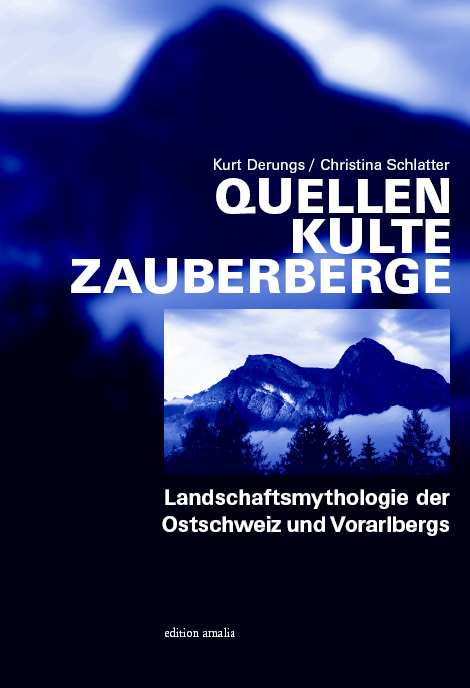 Quellen Kulte Zauberberge - Kurt Derungs, Christina Schlatter