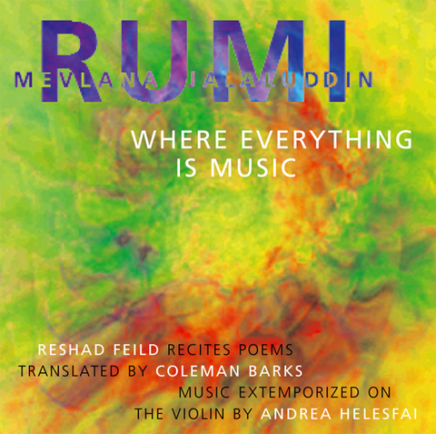 Where Everything Is Music -  Rumi