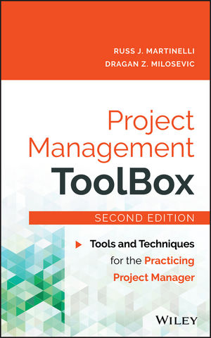 Project Management ToolBox - Russ J. Martinelli, Dragan Z. Milosevic