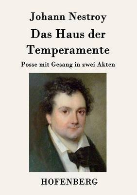 Das Haus der Temperamente -  Johann Nestroy