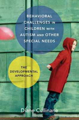 Behavioral Challenges in Children with Autism and Other Special Needs - Diane Cullinane