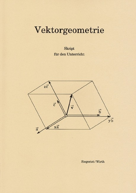 Vektorgeometrie - Fritz Siegerist, Karl Wirth