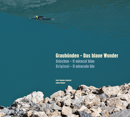 Graubünden - Das blaue Wunder - Ernst Bromeis-Camichel